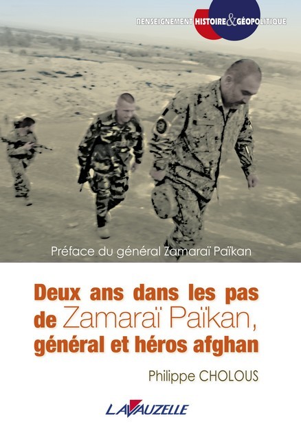 Deux ans dans les pas de Zamaraï Païkan, général et héros afghan.