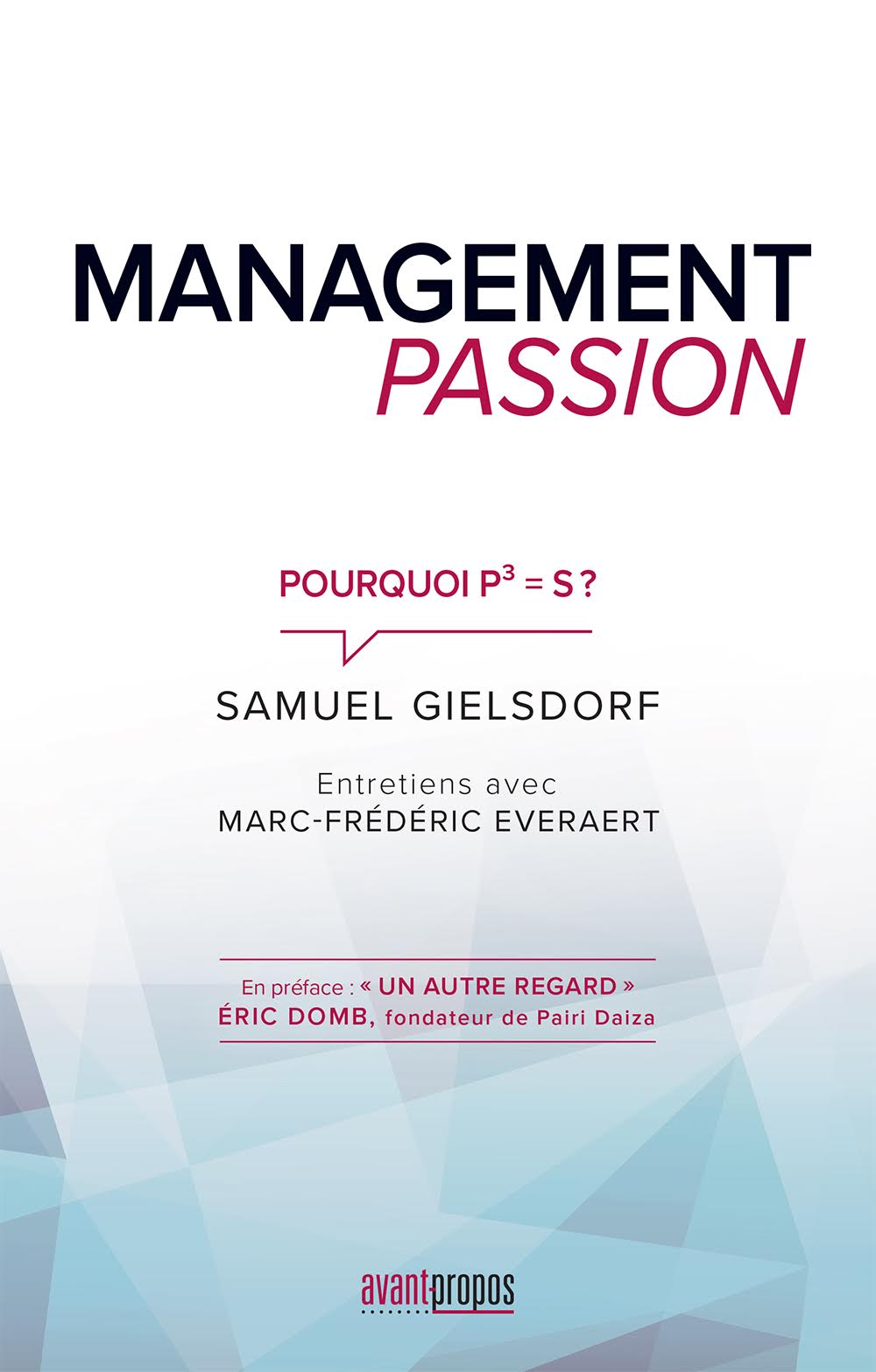 Management Passion… Pourquoi P³=S ?